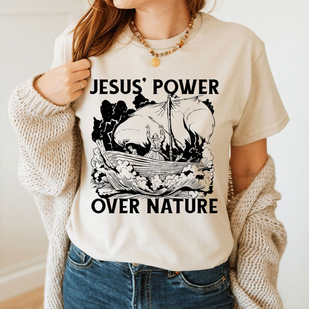 Jesus Power Over Nature Christian T-Shirt