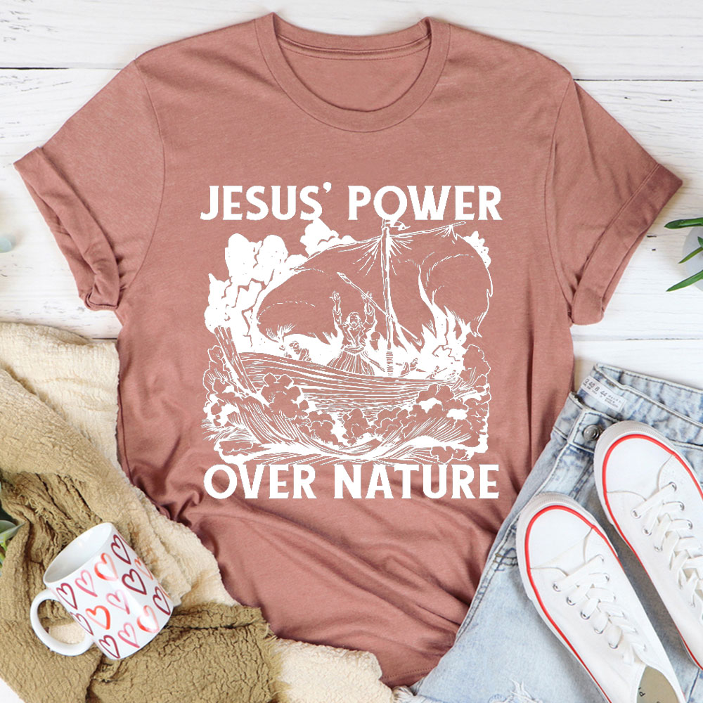 Jesus Power Over Nature Christian T-Shirt