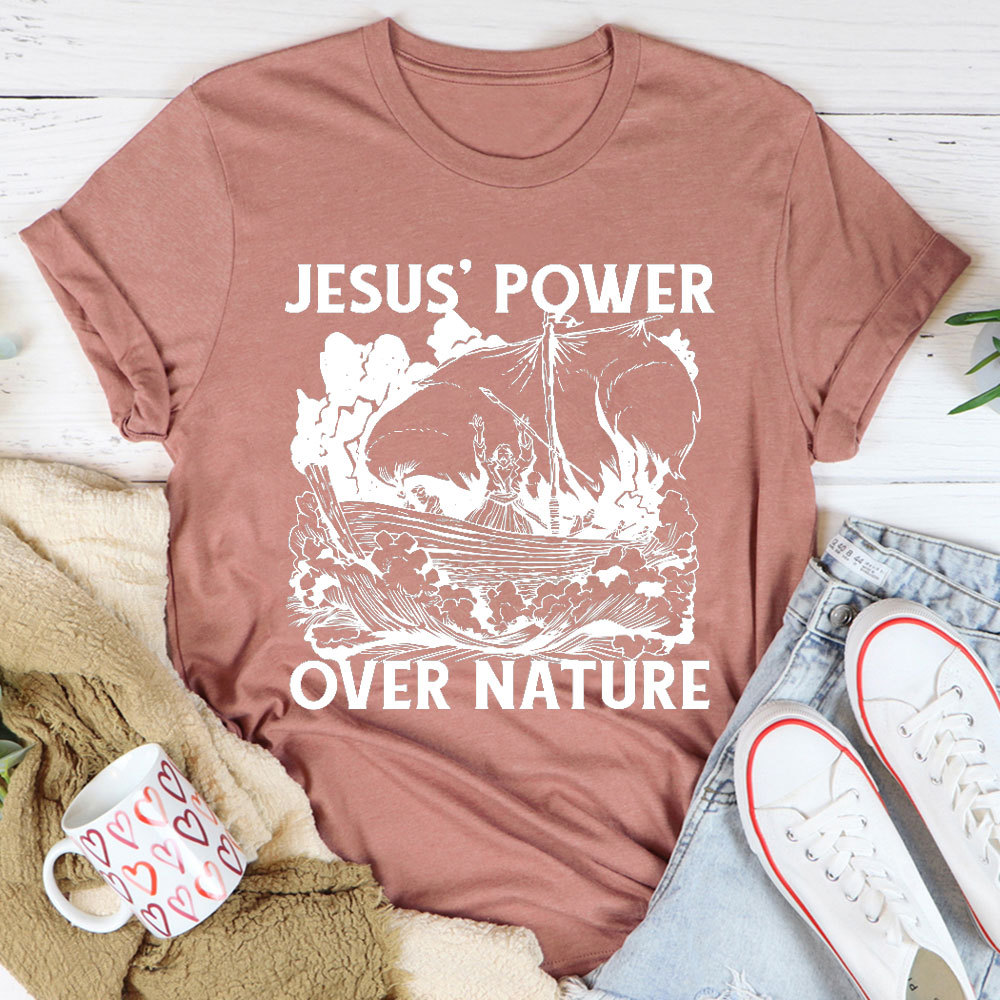 Jesus Power Over Nature Christian T-Shirt