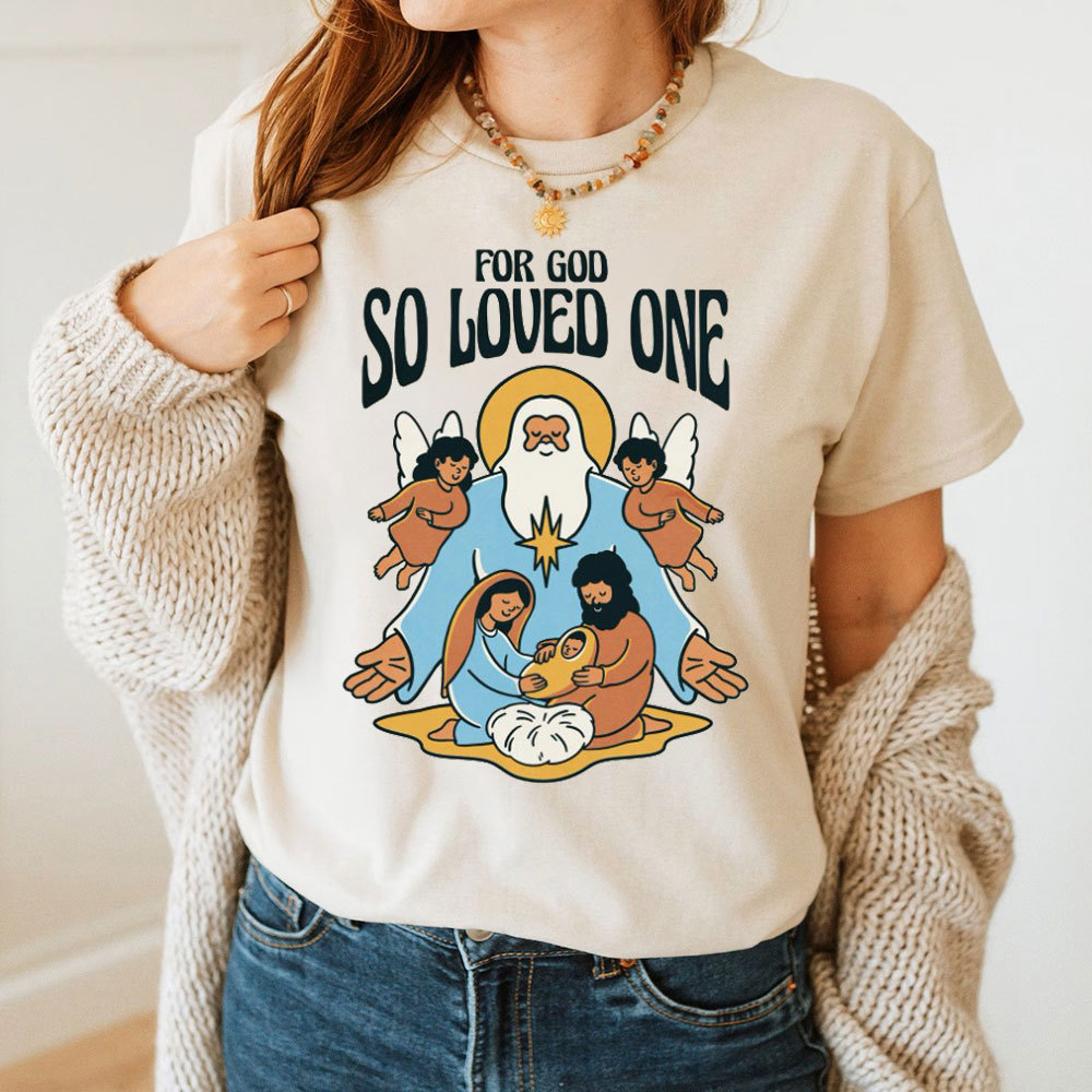 For God So Loved One Christian T-Shirt