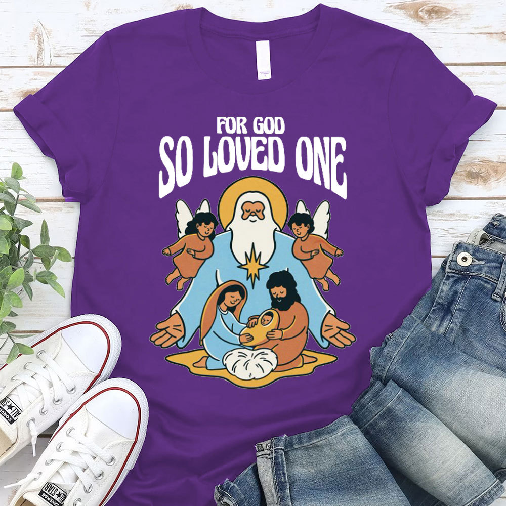 For God So Loved One Christian T-Shirt