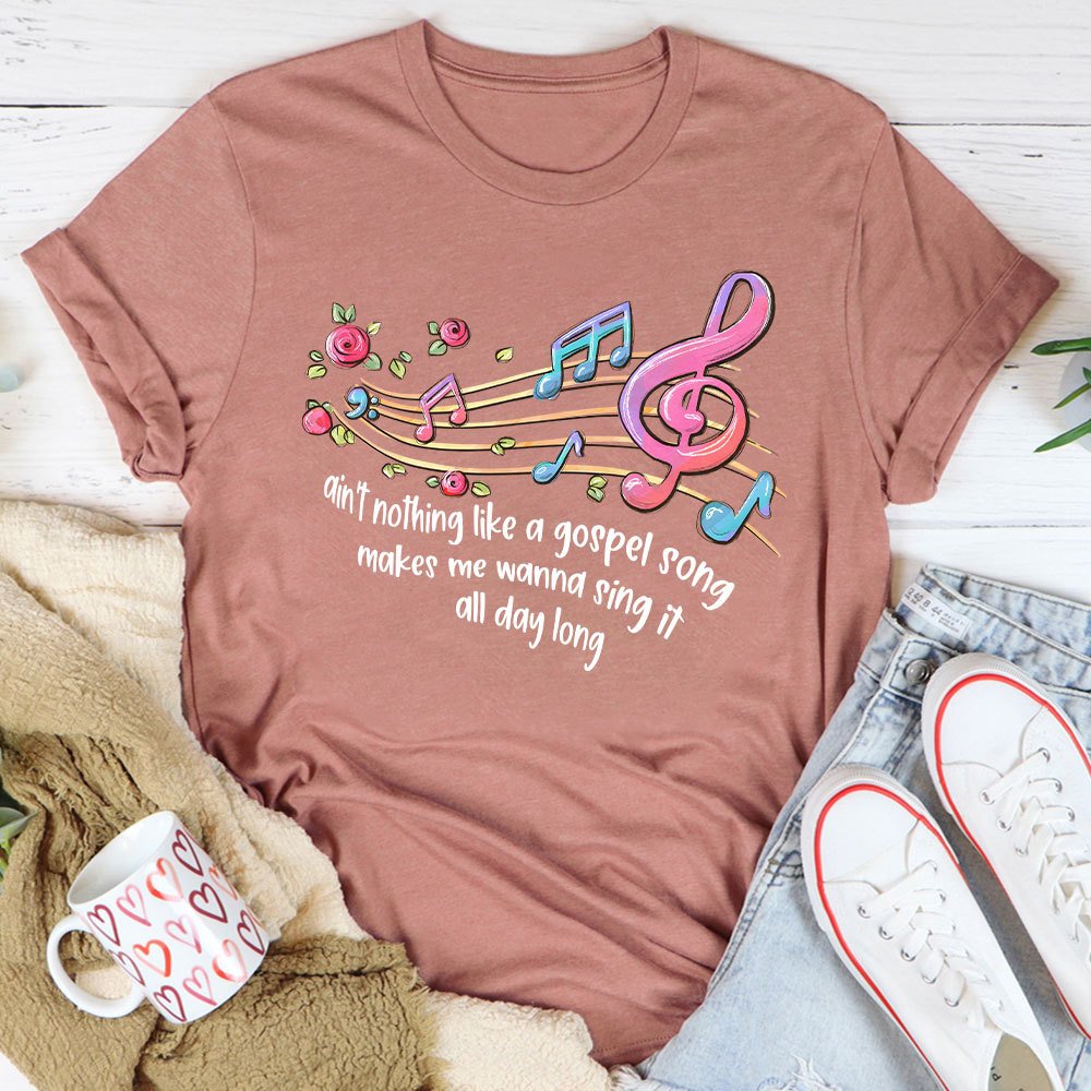 Ain’t Nothing Like A Gospel Song T-Shirt