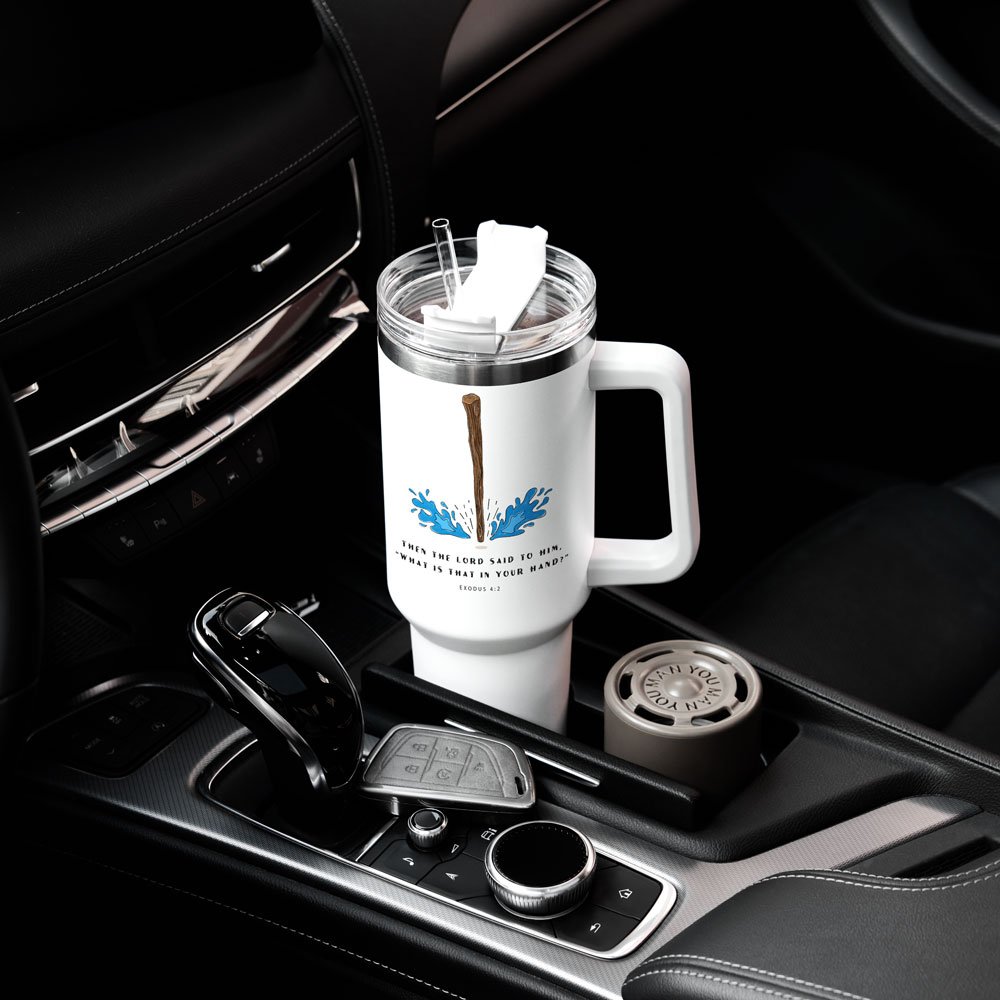 Then The Lord Said To Him What Is That In Your Hand Christian 40OZ Tumbler