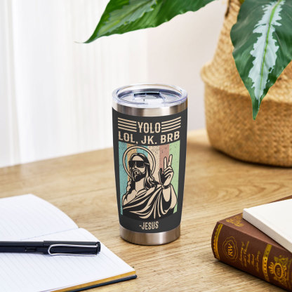 Yolo Lol Jk Christian 20OZ Tumbler