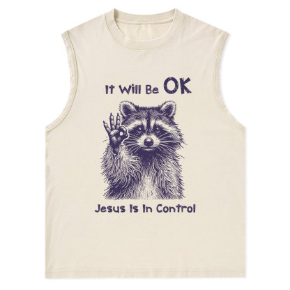 It Will Be OK Jesus Is In Control Christian Washed Tank Top