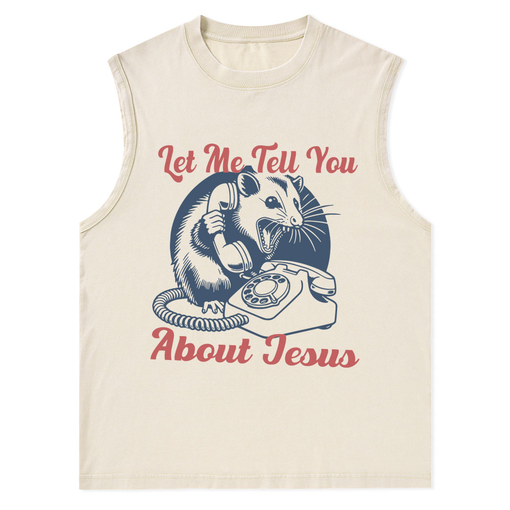 Let Me Tell You About Jesus Christian Washed Tank Top