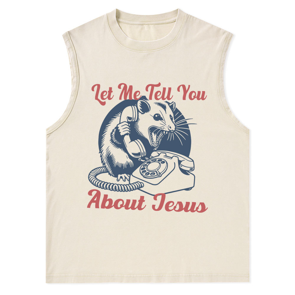 Let Me Tell You About Jesus Christian Washed Tank Top