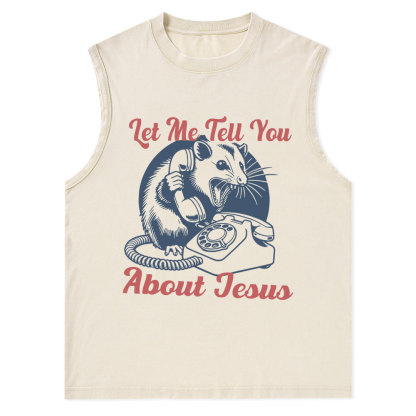 Let Me Tell You About Jesus Christian Washed Tank Top