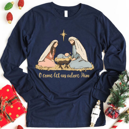 O Come Let Us Adore Him Christian Long Sleeve T-Shirt