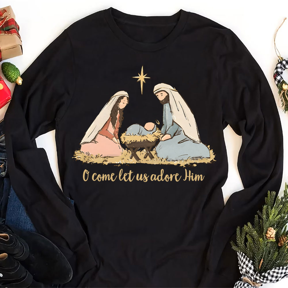 O Come Let Us Adore Him Christian Long Sleeve T-Shirt
