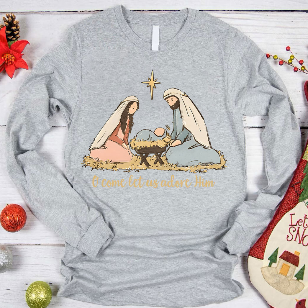 O Come Let Us Adore Him Christian Long Sleeve T-Shirt
