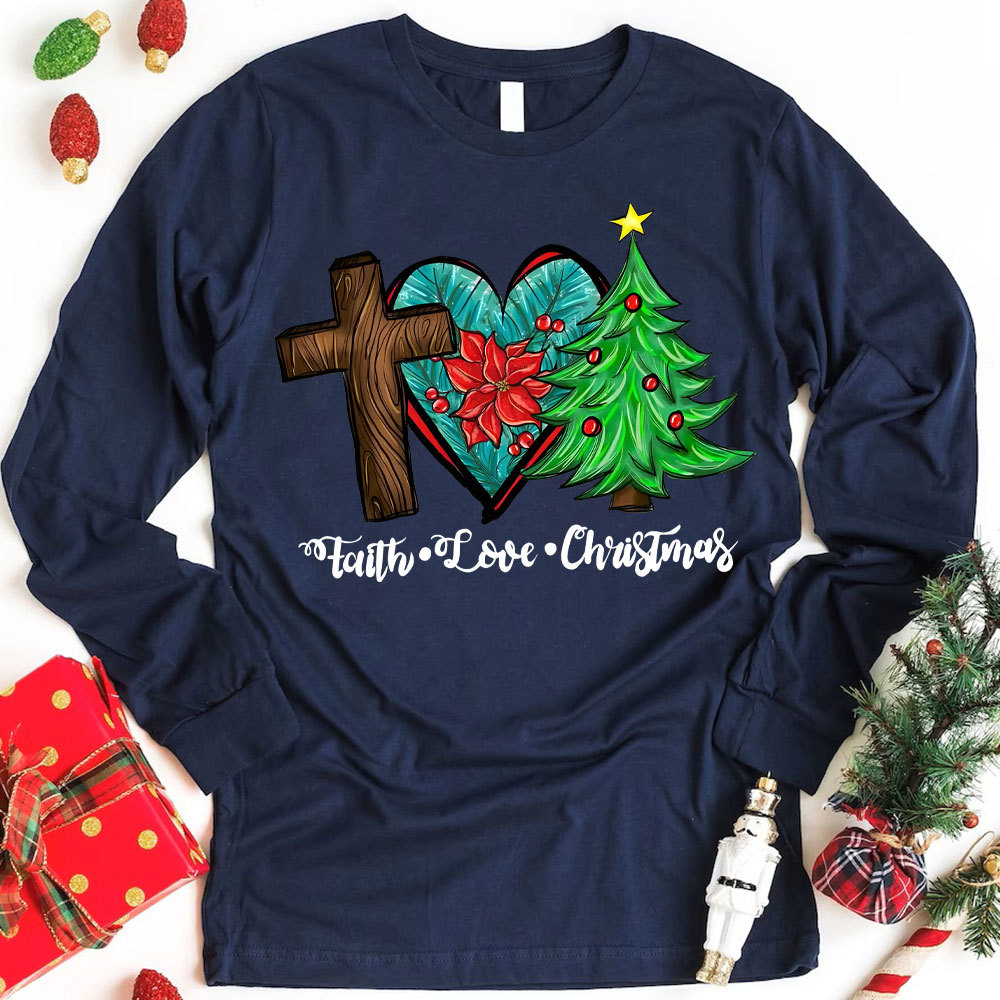 Faith Hope Love Christmas Long Sleeve T-Shirt
