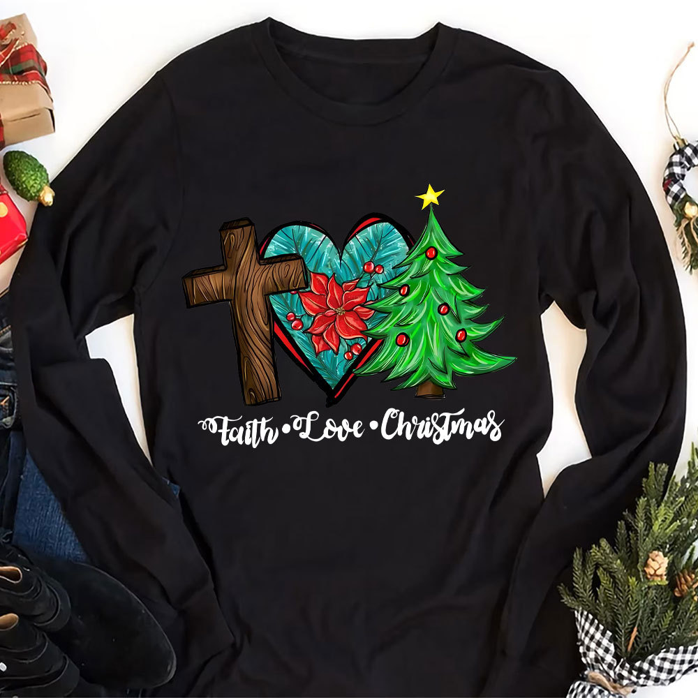 Faith Hope Love Christmas Long Sleeve T-Shirt
