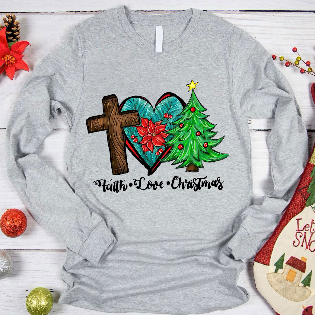 Faith Hope Love Christmas Long Sleeve T-Shirt