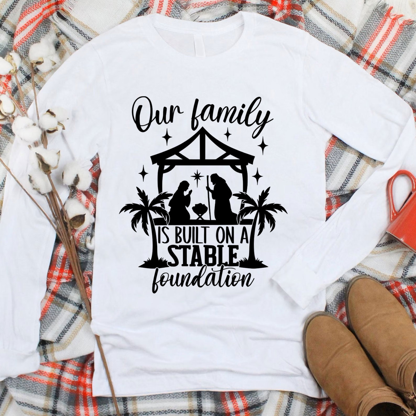 Our Family Is Built On A Stable Foundation Christmas Long Sleeve T-Shirt