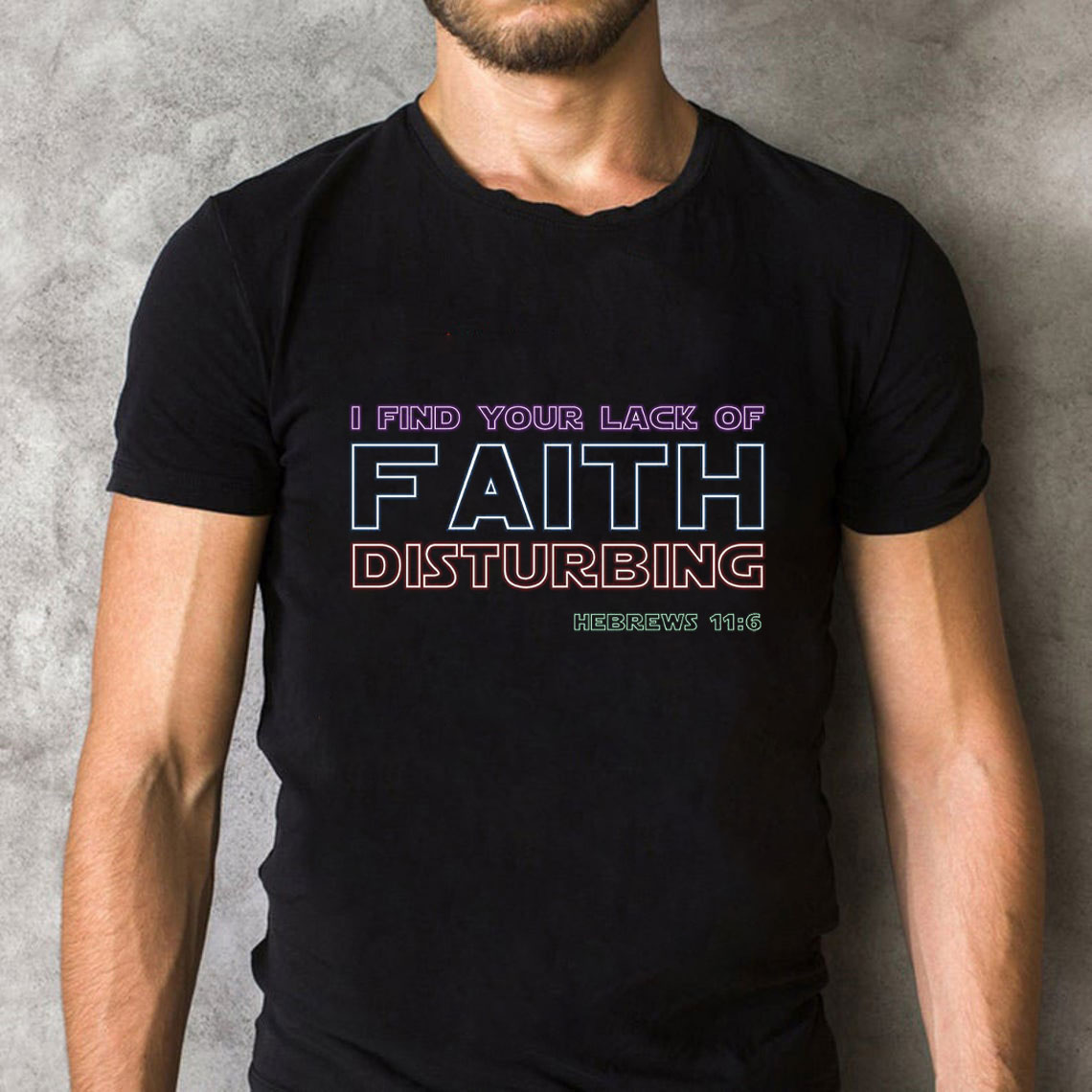 I Find Your Lack Of Faith Disturbing Christian T-Shirt