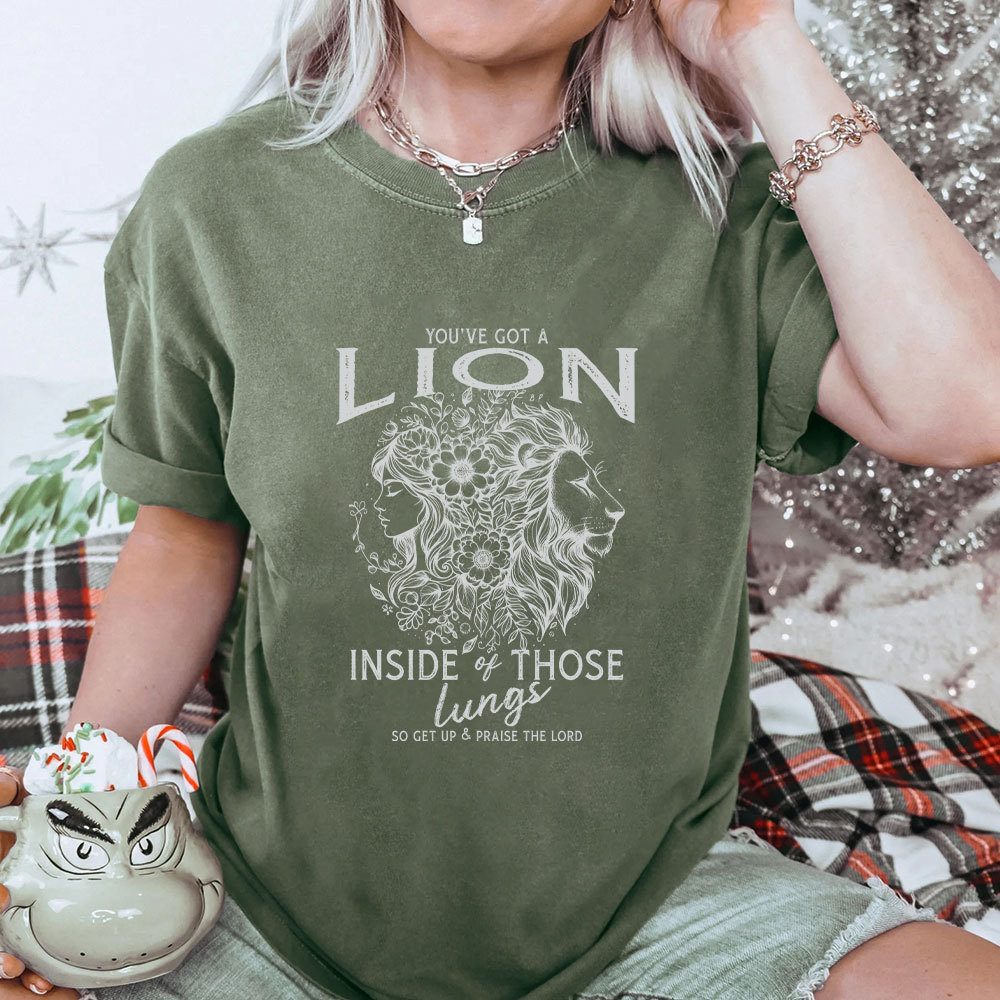 You're Got A Lion Inside Of Those Lungs Christian Washed T-Shirt