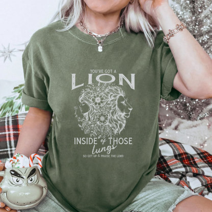 You're Got A Lion Inside Of Those Lungs Christian Washed T-Shirt