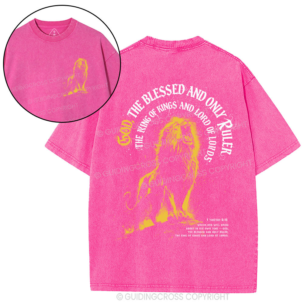 God The Blessed And Only Ruler Christian Washed T-Shirt