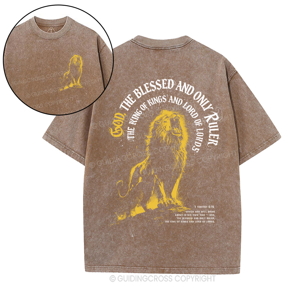 God The Blessed And Only Ruler Christian Washed T-Shirt