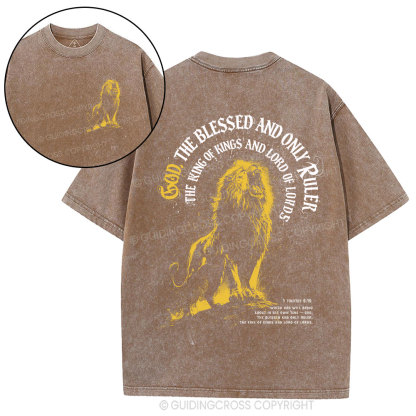 God The Blessed And Only Ruler Christian Washed T-Shirt