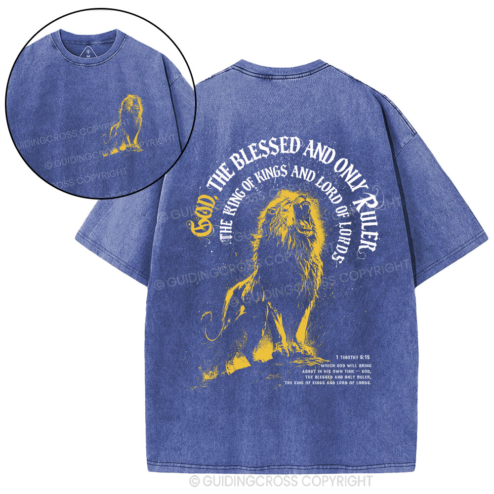 God The Blessed And Only Ruler Christian Washed T-Shirt