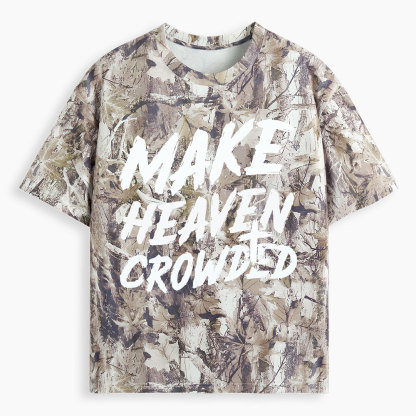 Make Heaven Crowded Christian Camo T-Shirt