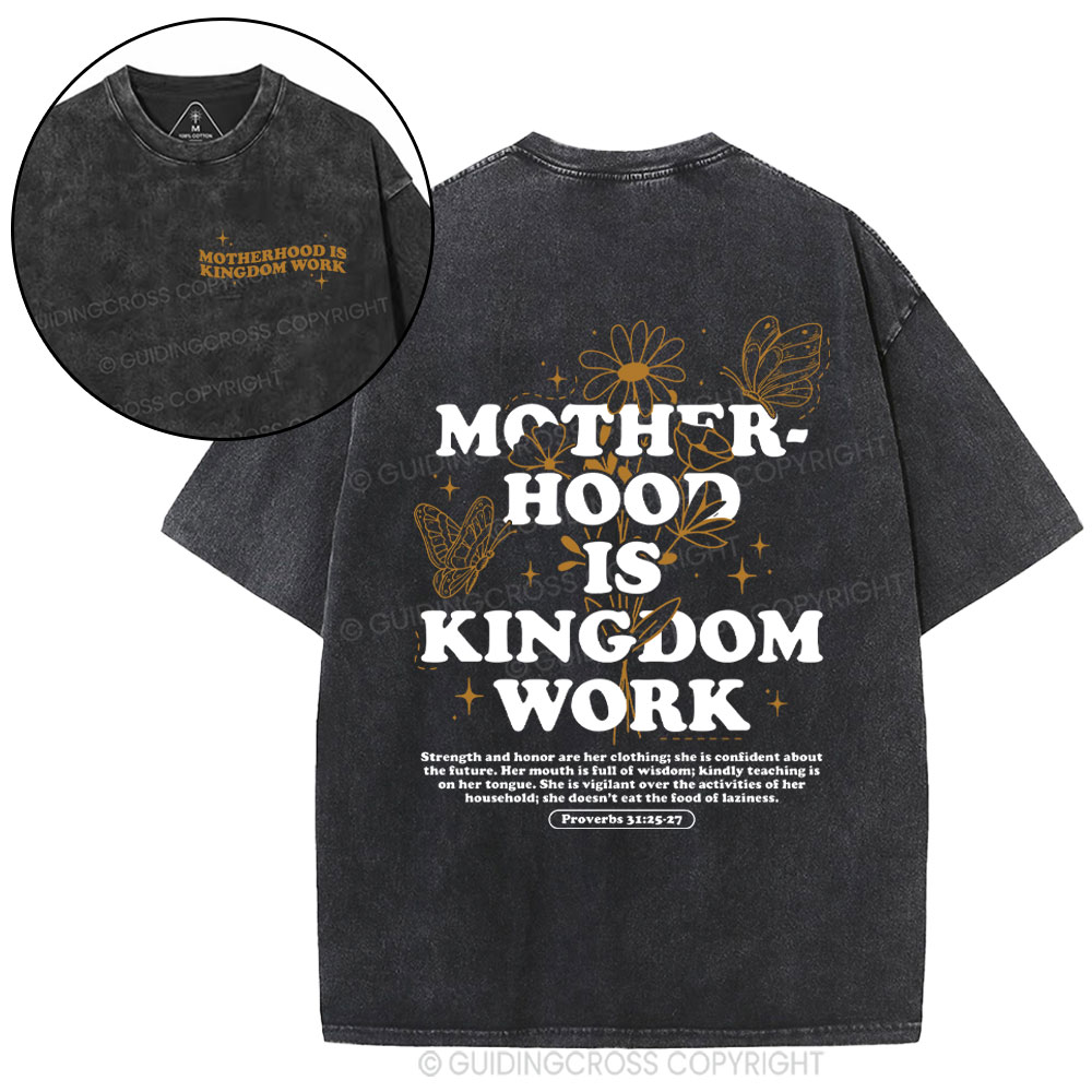 Motherhood Is  Kingdom Work Bible Christian Washed T-Shirt
