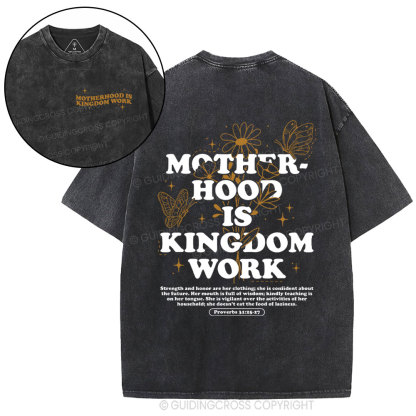 Motherhood Is  Kingdom Work Bible Christian Washed T-Shirt