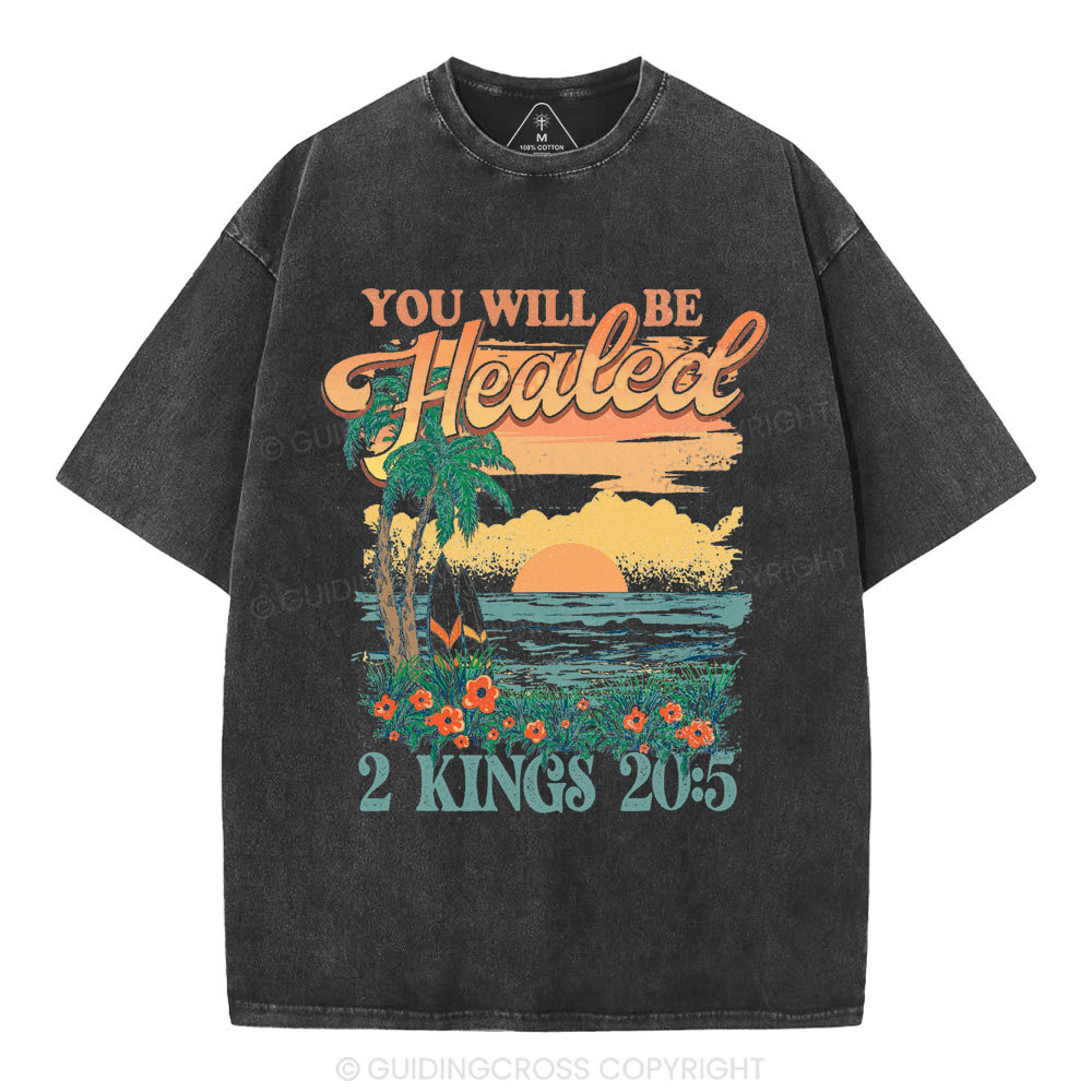 You Will Be Healed Christian Washed T-Shirt