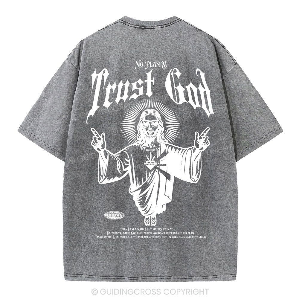 Trust God No Plan B Christian Washed T-Shirt