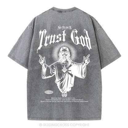 Trust God No Plan B Christian Washed T-Shirt