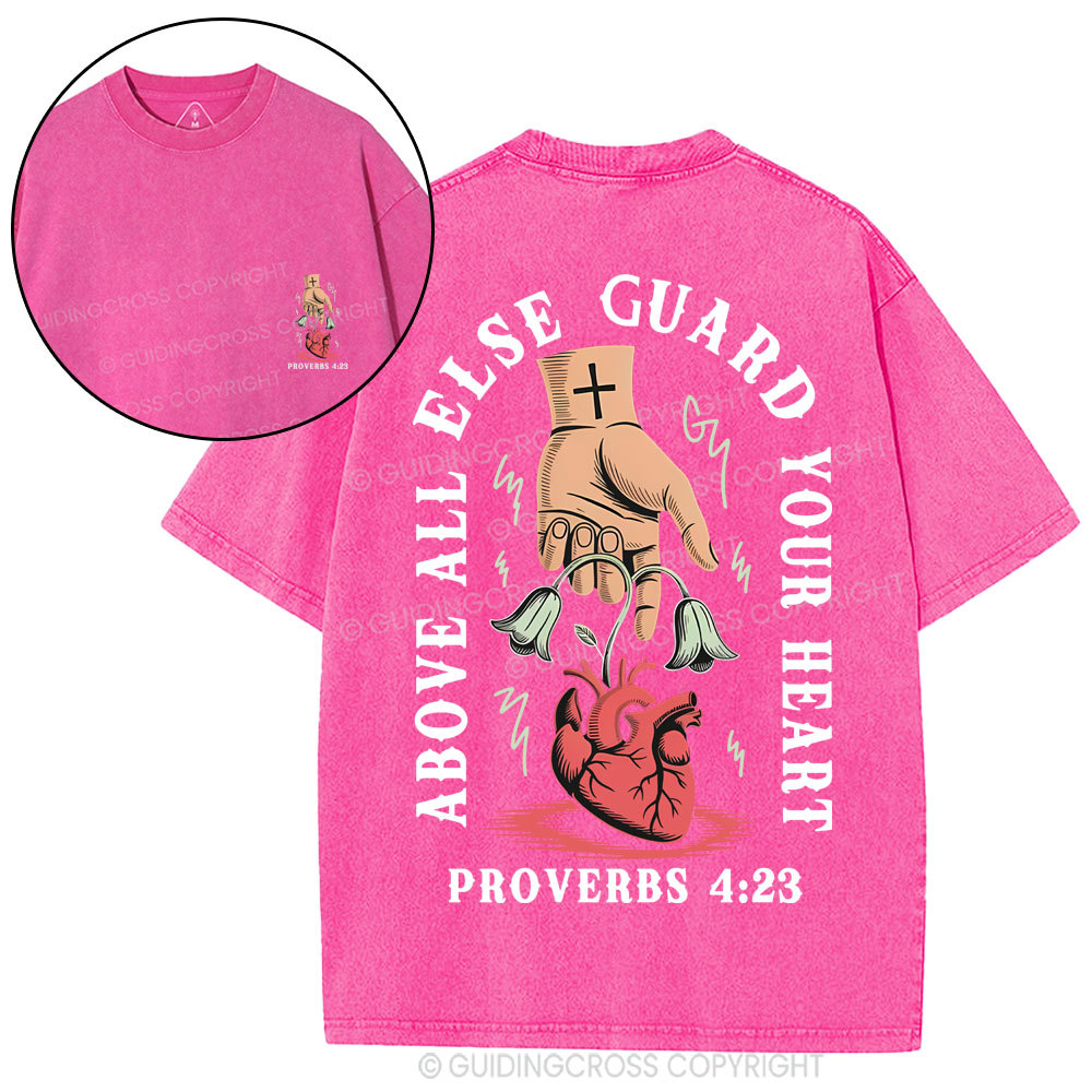 Above All Else Guard Your Heart Christian Washed T-Shirt
