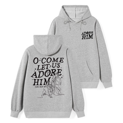 Let Us Adore Him Classic Christian Hoodie