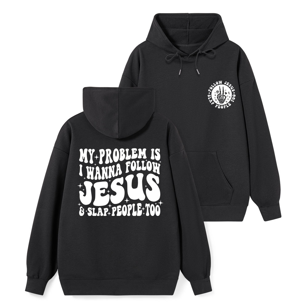 Follow Jesus And Slap People Funny Classic Christian Hoodie