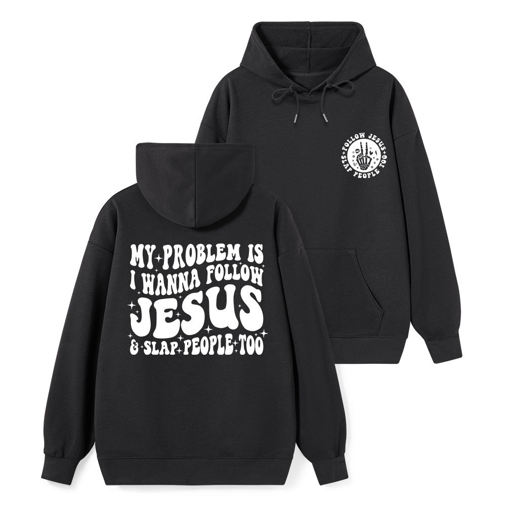 Follow Jesus And Slap People Funny Classic Christian Hoodie