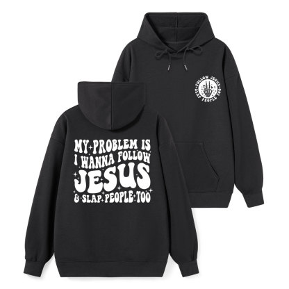 Follow Jesus And Slap People Funny Classic Christian Hoodie
