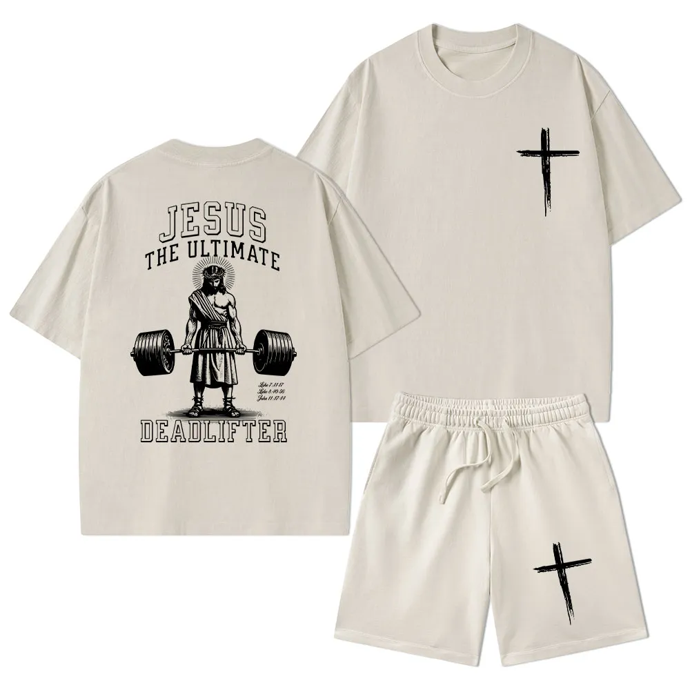 Jesus The Ultimate Deadlifter Christian Washed T-Shirt & Shorts