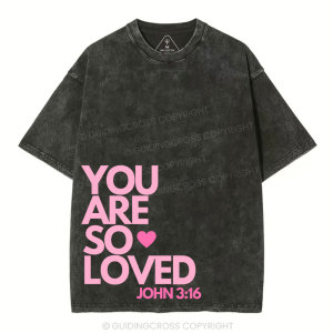 Image of You Are So Loved Christian Washed T-Shirt