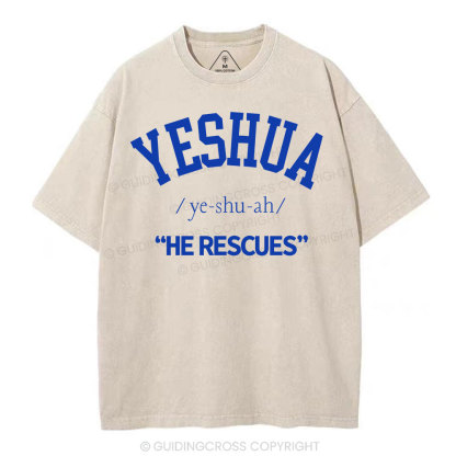 Yeshua He Rescues Christian Washed T-Shirt