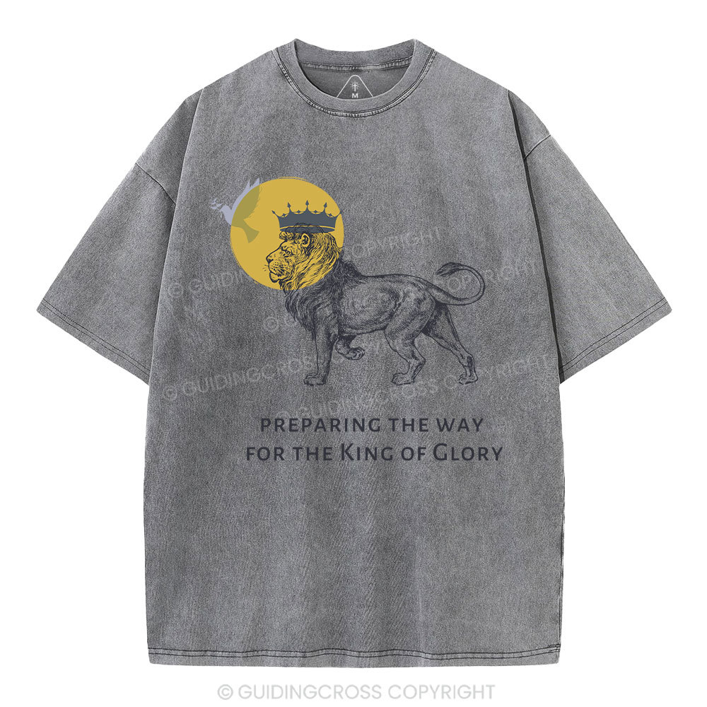 Preparing The Way For The King Of Glory Christian Washed T-Shirt