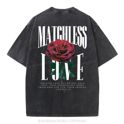 Matchless Love Christian Washed T-Shirt