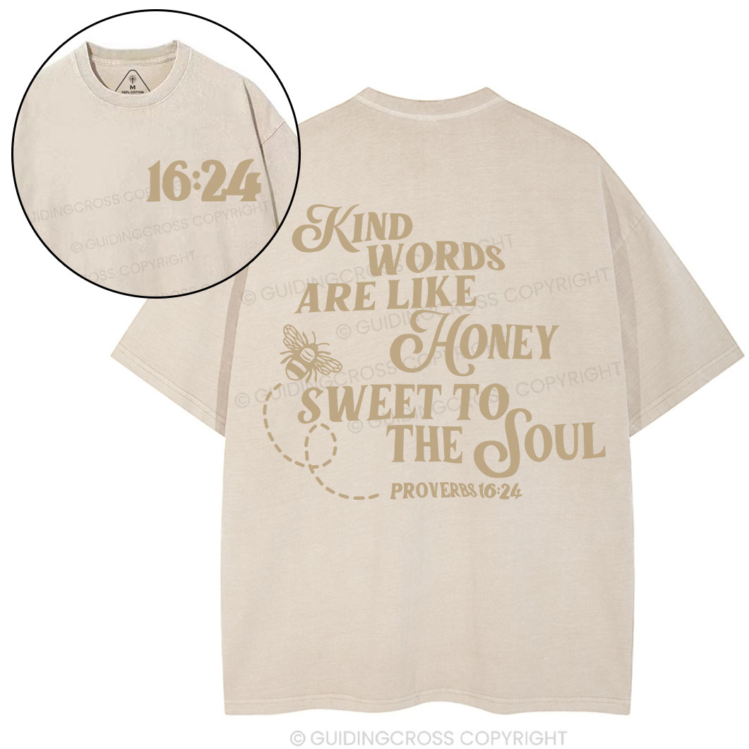 Kind Words Are Like Honey Sweet To The Soul Christian Washed T-Shirt