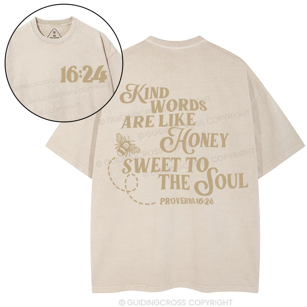 Kind Words Are Like Honey Sweet To The Soul Christian Washed T-Shirt
