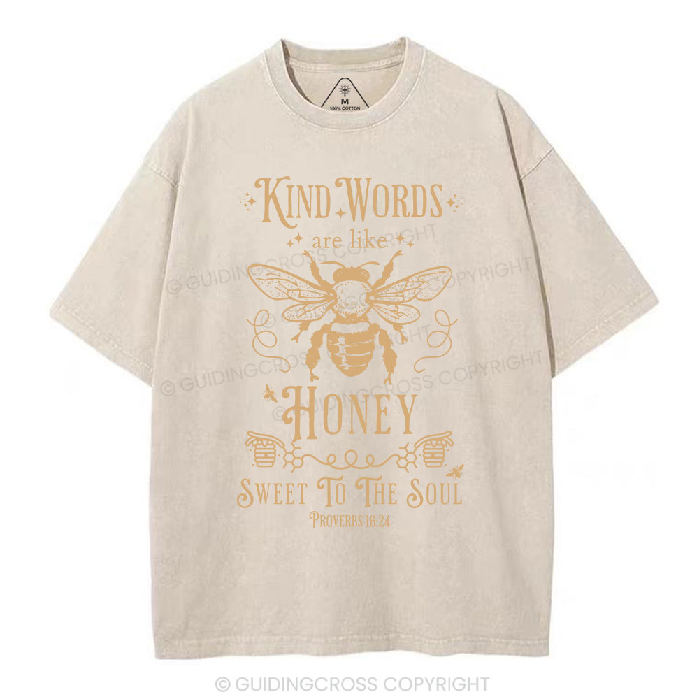 Kind Words Are Like Honey Christian Washed T-Shirt