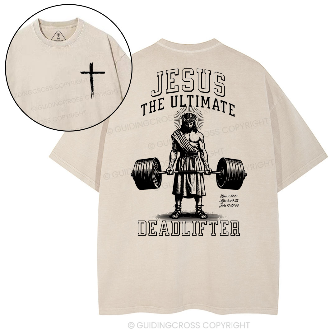 Jesus The Ulimate Deadlifter Chrsitian Washed T-Shirt Sale - GuidingCross