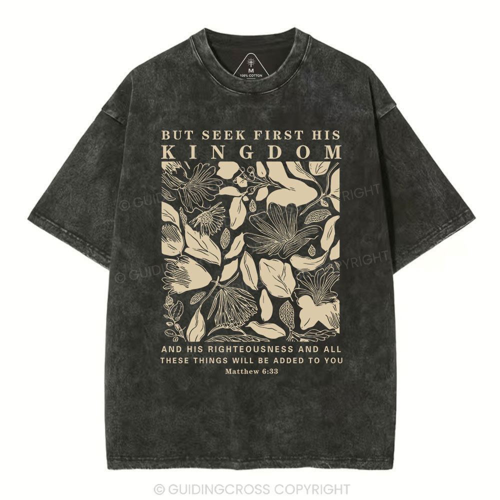 But Seek First His Kingdom Christian Washed T-Shirt