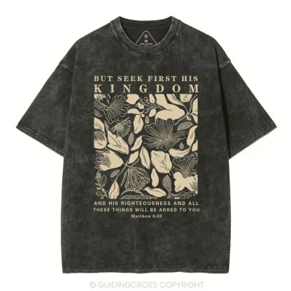 But Seek First His Kingdom Christian Washed T-Shirt