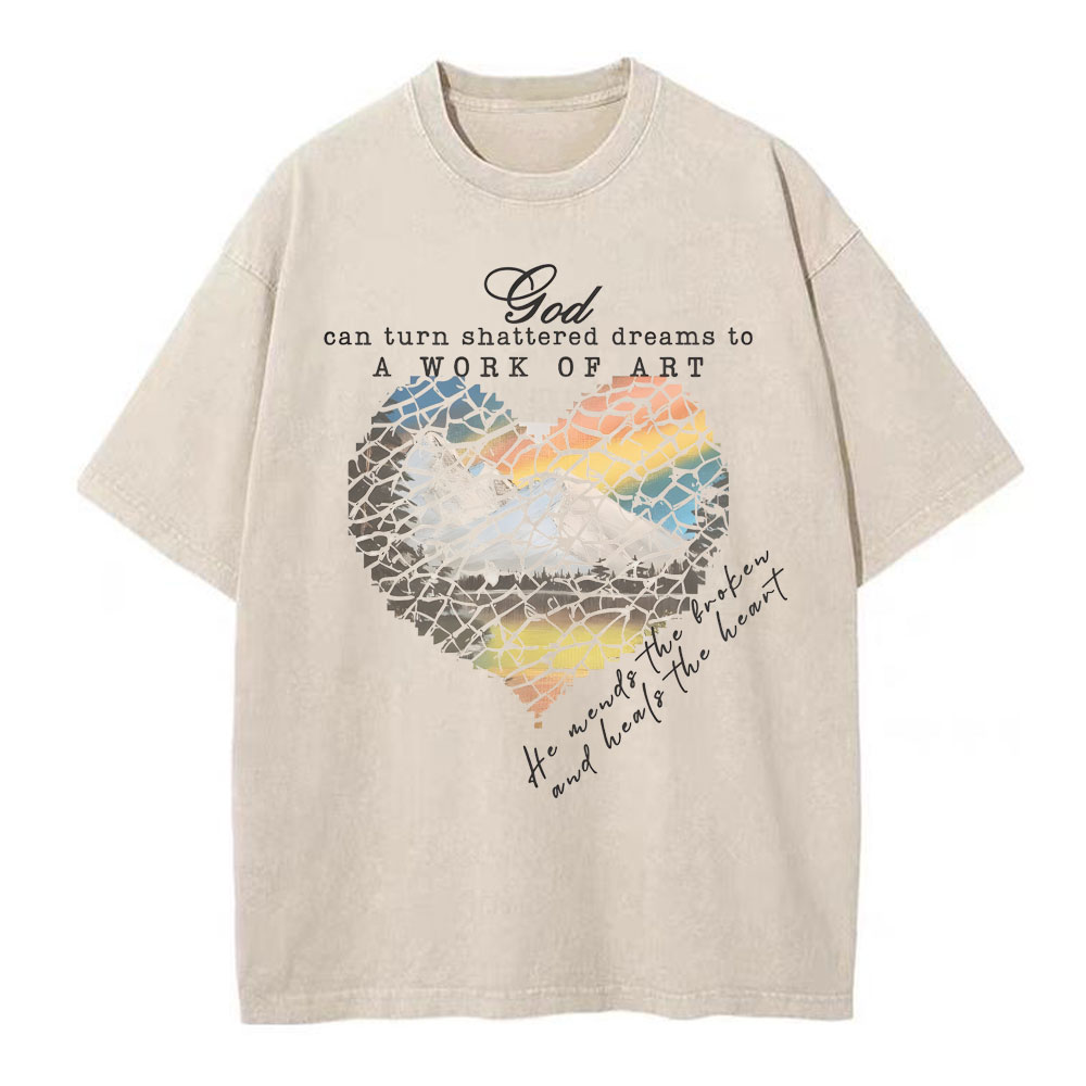 God Can Turn Shattered Dreams To A Work Of Art Christian Washed T-Shirt
