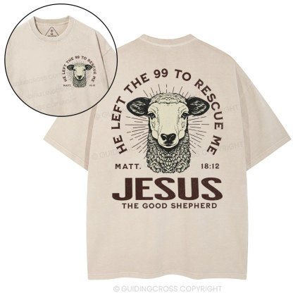 He Left The 99 To Rescue Me Christian Washed T-Shirt Sale